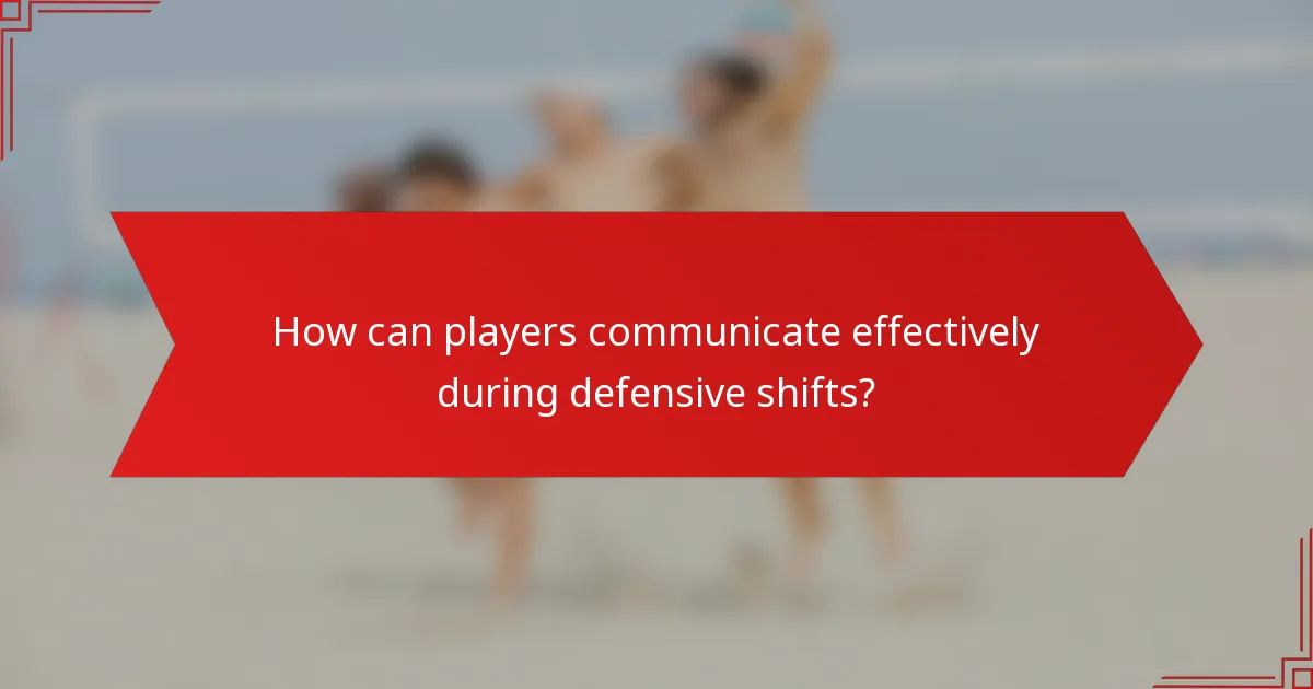 How can players communicate effectively during defensive shifts?