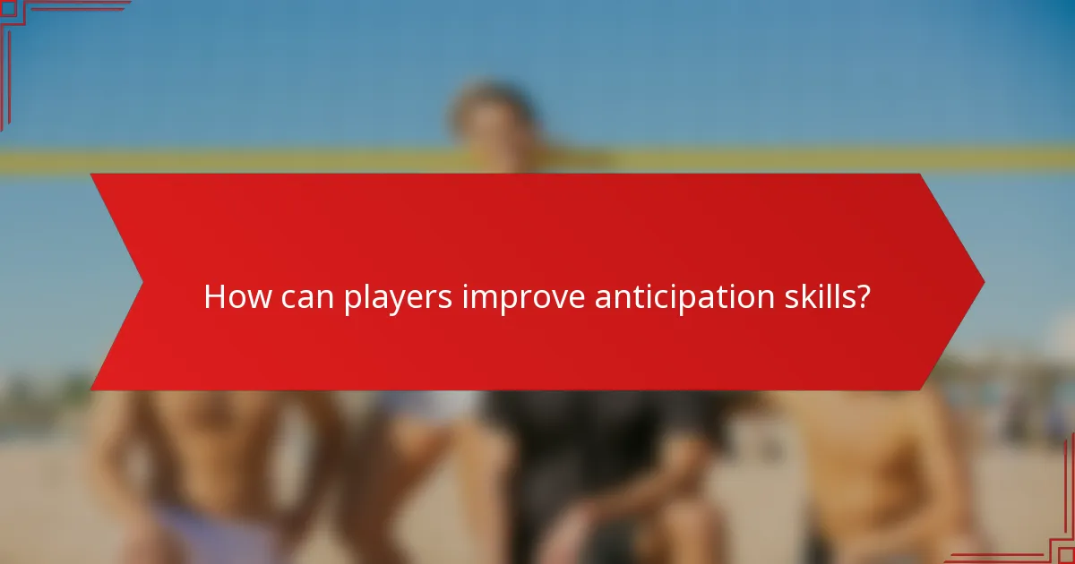 How can players improve anticipation skills?