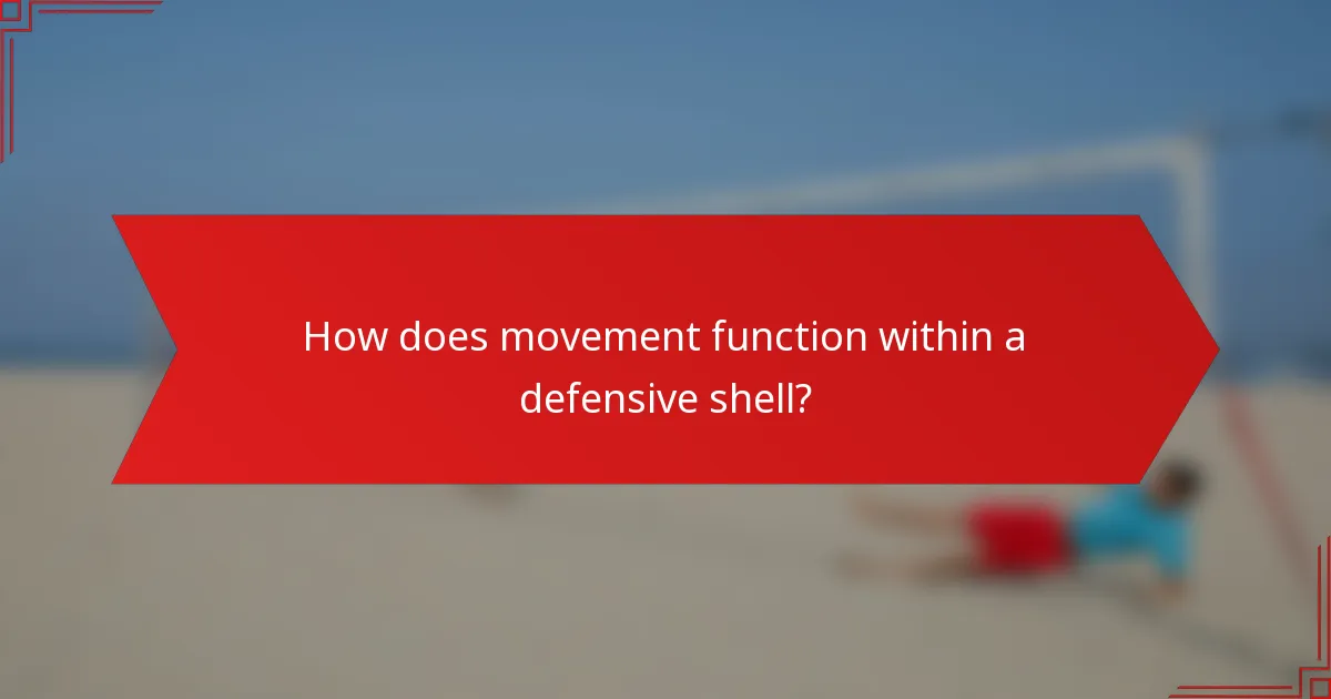 How does movement function within a defensive shell?