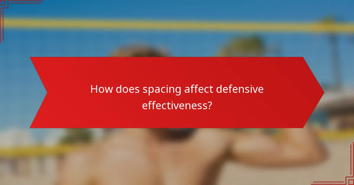 How does spacing affect defensive effectiveness?
