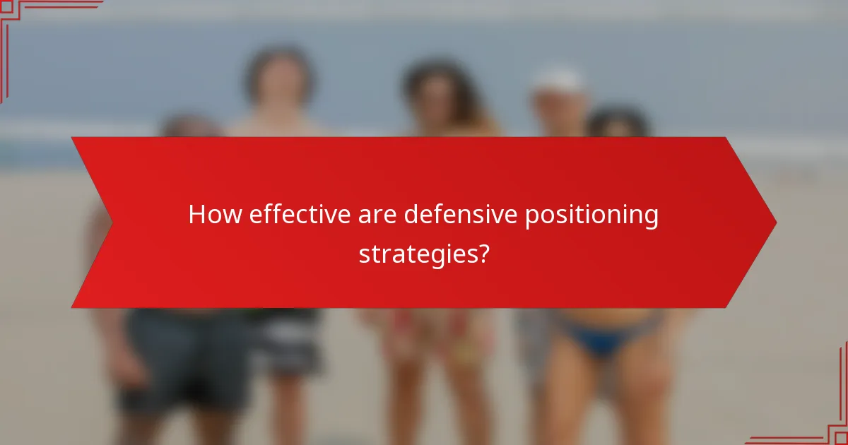 How effective are defensive positioning strategies?