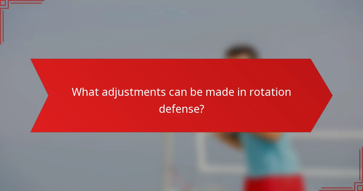 What adjustments can be made in rotation defense?