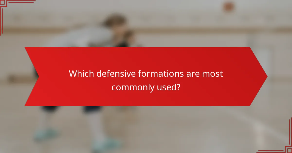 Which defensive formations are most commonly used?