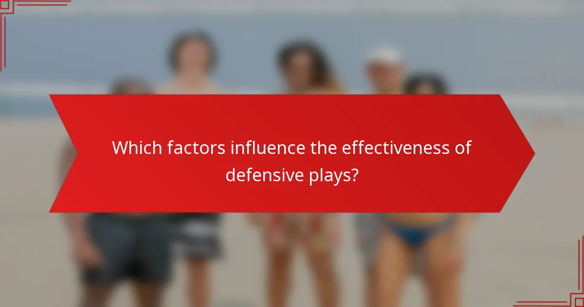Which factors influence the effectiveness of defensive plays?